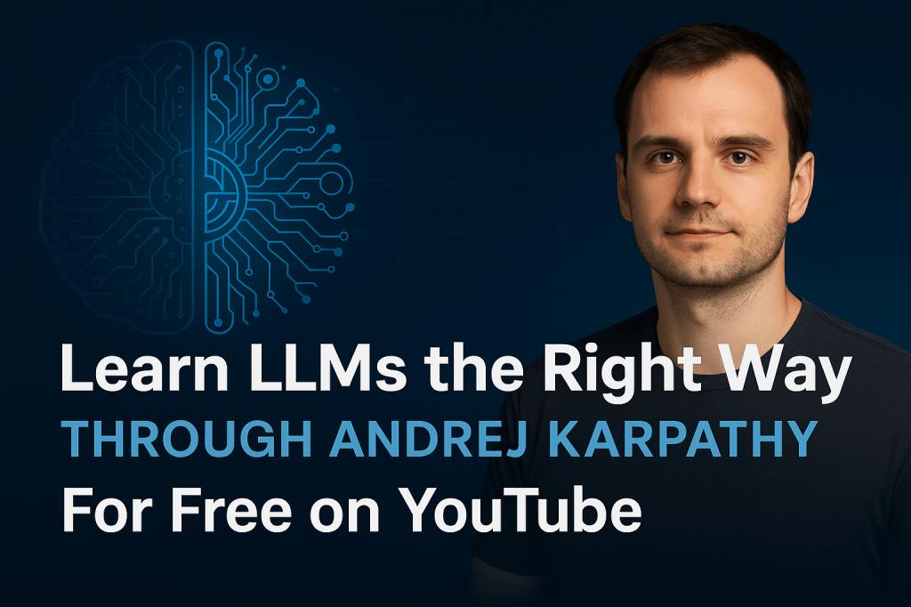 Learn LLMs for Free on YouTube — Through Andrej Karpathy, the Mind Behind ChatGPT and Tesla&nbsp;AI