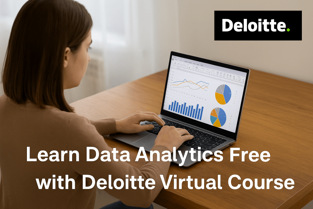 Free Deloitte Data Analytics Course Virtual&nbsp;Experience.